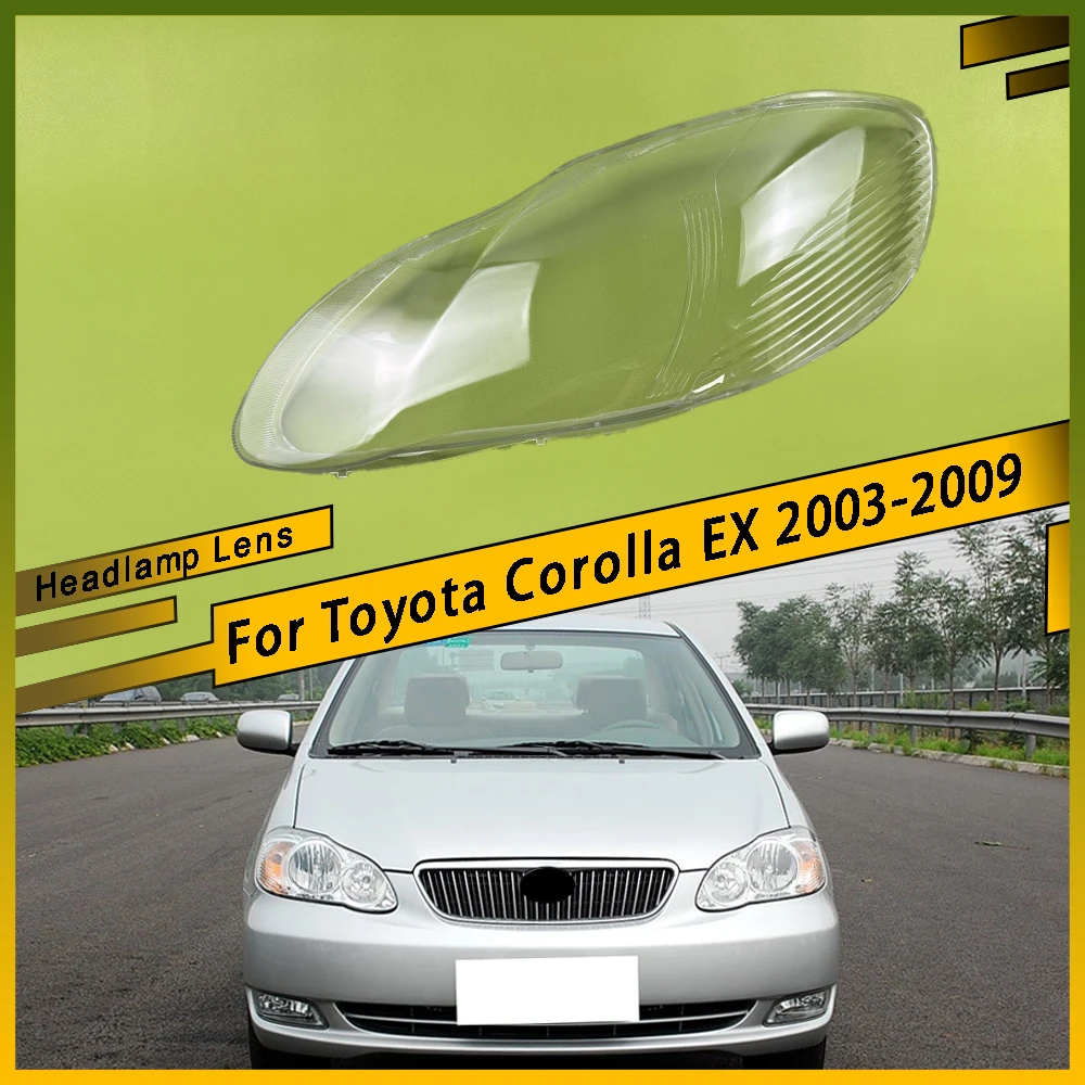 

For Toyota Corolla EX 2003 - 2009 Left Right Transparent Headlight Lens Cover Headlamp Lampshade Lampcover Head Lamp Glass Shell