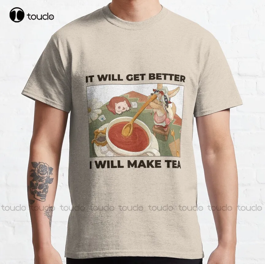 It Will Get Better - I Will Make Tea - Made In Abyss - Nanachi & Mitty Classic T-Shirt T Shirts Digital Printing Tee Shirts New