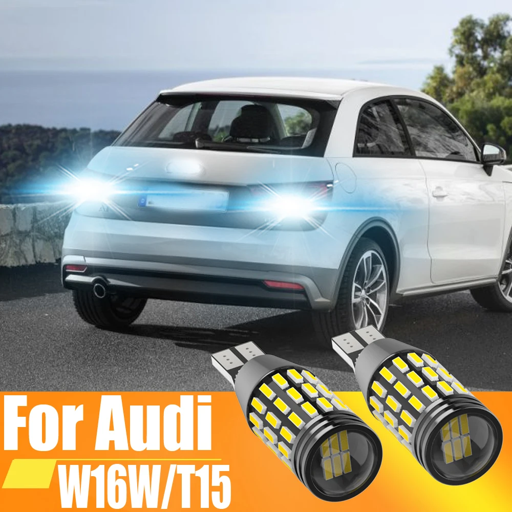 2pcs W16W T15 921 912 LED Canbus Reverse Light Bulbs On Car Back Up Lamp For Audi A1 8X1 8XK A3 8P A4 B9 B8 A5 8T A6 C7 C6 A8 4E