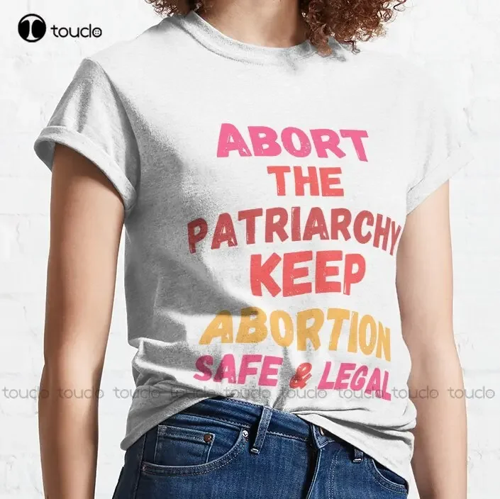 Keep Abortion Safe & Legal Abort The Patriarchy Abortion Rights Abortion Is Healthcare Abortion Ban T-Shirt Abortion Ban Xs-5Xl