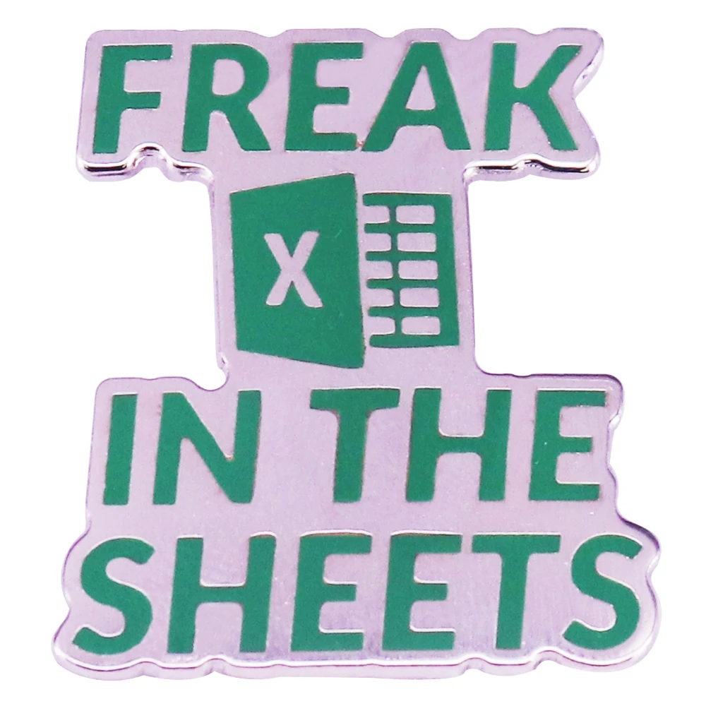 Freak In The Sheets Green Excel Spreadsheet lover Funny Accountant Gift Enamel Pin Fasion Jewelry Accessories