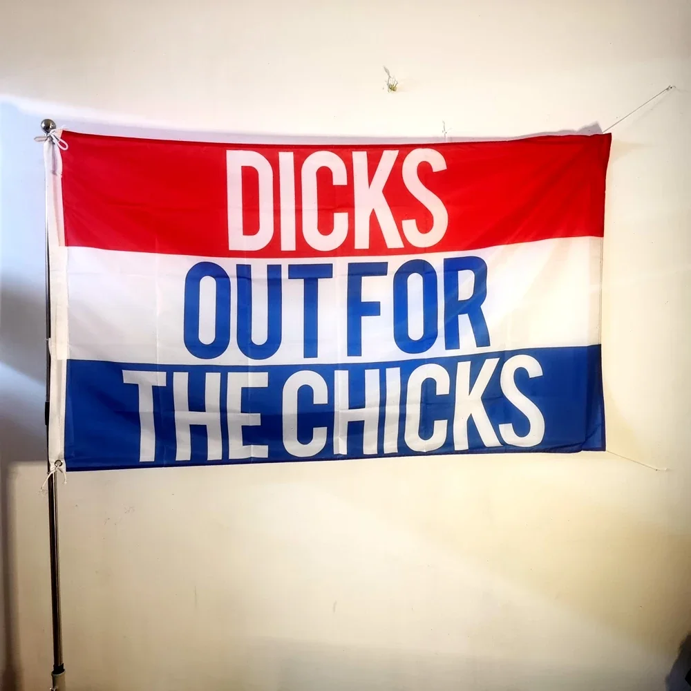 DICKS OUT FOR THE CHICKS Flag Outdoor Decor Flag 90x150cm Polyester