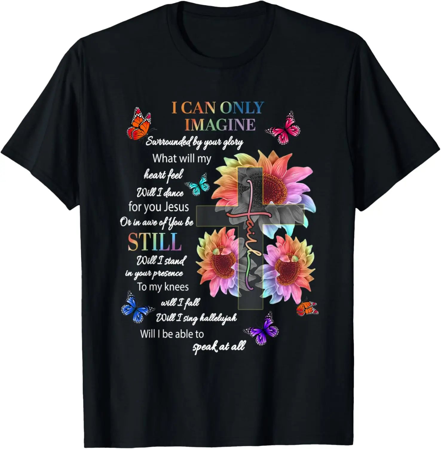 

Sunflower I Only Can Imagine Faith Christian Jesus God Lover T-Shirt