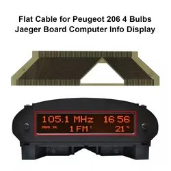 Flat Ribbon Cable LCD Connector FOR Peugeot 206 4 Bulbs Jaeger Board Computer Info Display