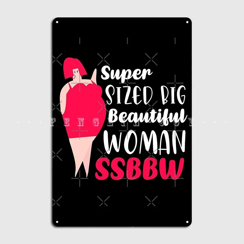 Super Sized Big Beautiful Woman Ssbbw Poster Metal Plaque Club Home Pub Garage Retro Plaques Tin Sign Posters