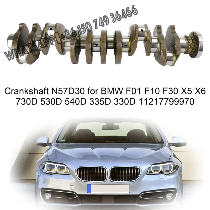 

Factory 11217799970 N57D30 0.213T Crankshaft for BMW N57 Engine F10 F30 X5 X6 730D 530D 540D 330D 335D 11217809375 7799970