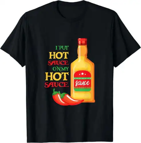 Funny I Put Hot Sauce On My Hot Sauce Shirt Food Lover gift