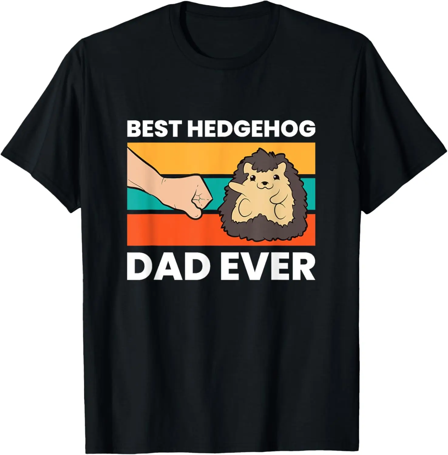 Best Hedgehog Dad Ever hedgehog Pet hedgehog Owners T-Shirt