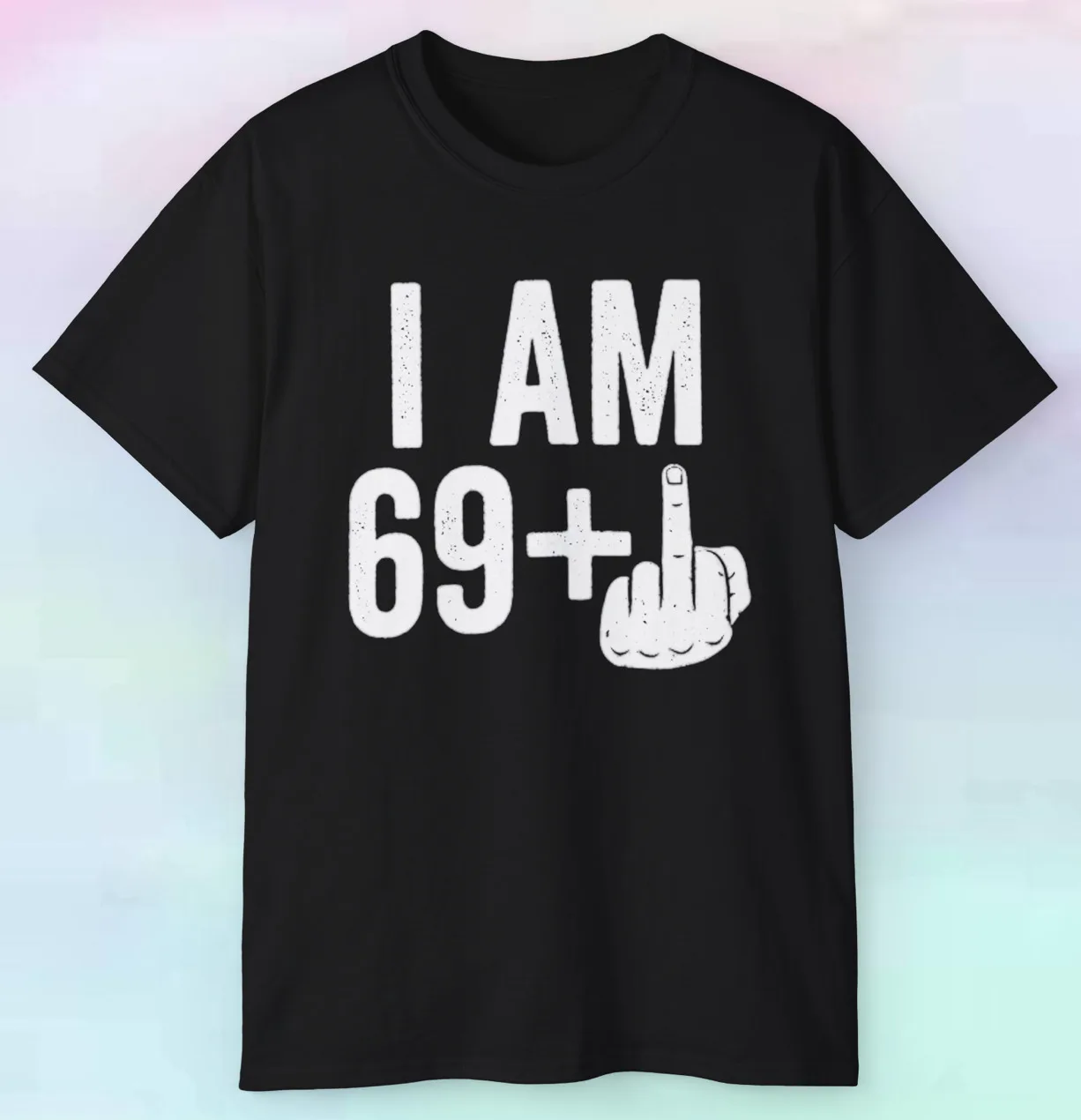

Men's Women's I Am 69 + 1 70th Birthday Shirt | Funny Humor Adult Party | S-5XL