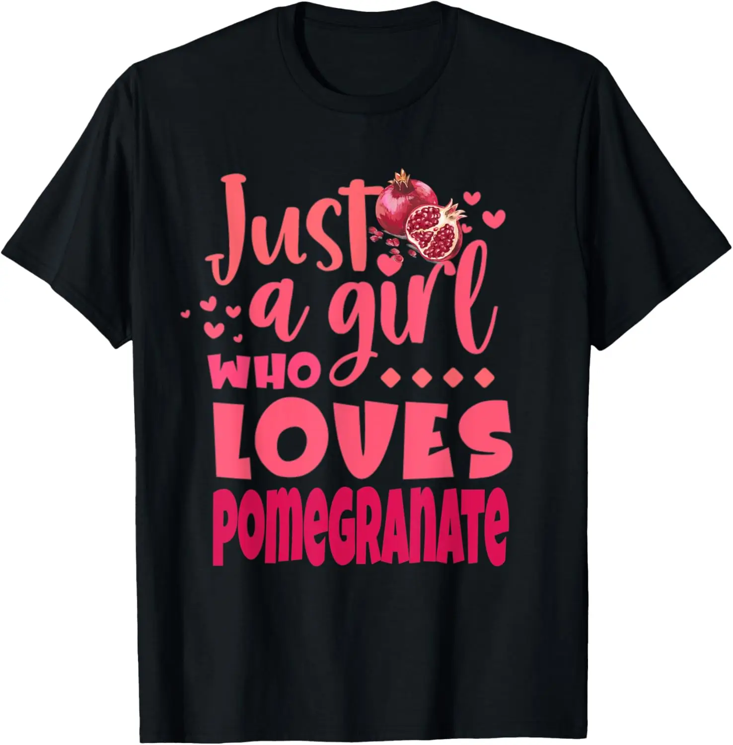 

Just a Girl Who Loves Pomegranate T-Shirt