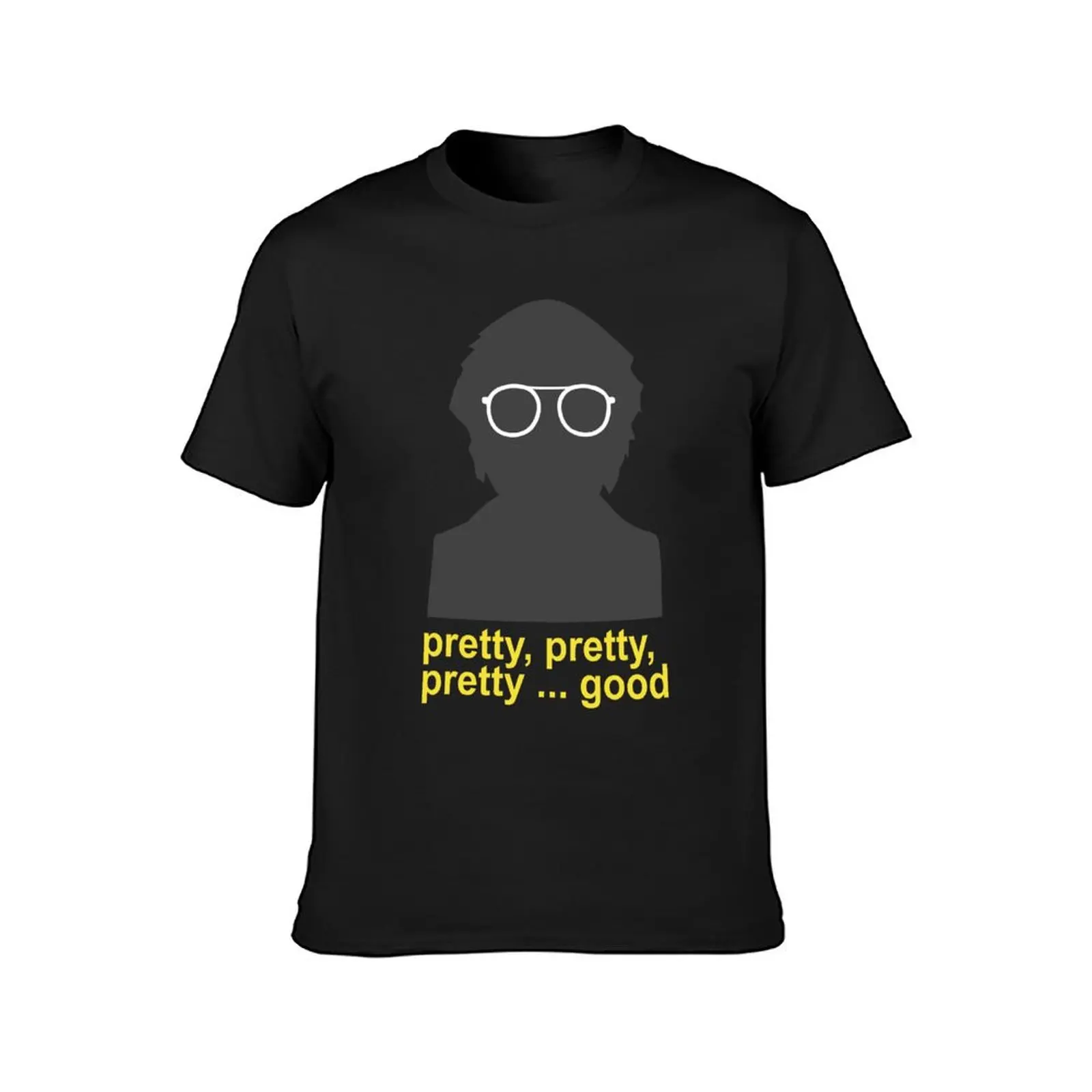 Larry David of Curb Your Enthusiasm Pretty, Pretty, Pretty Good T-Shirt summer tops blanks graphics men workout shirt