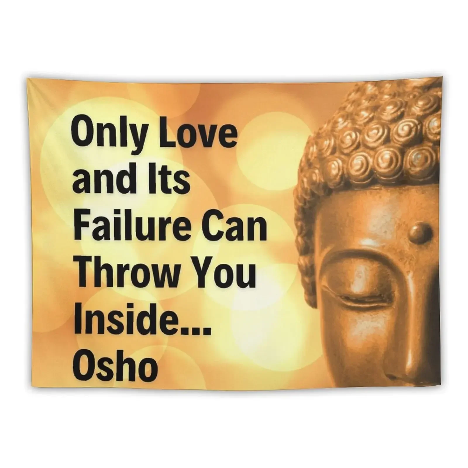 Osho Quote - Only Love and Its Failure Can Throw You Inside... Tapestry Christmas Decoration Room Decore Aesthetic Tapestry