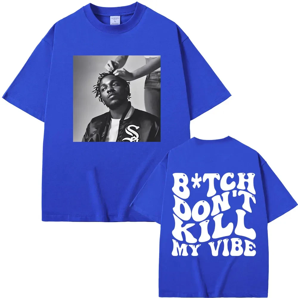 Rapper Kendrick Lamar Don't Kill My Vibe Graphic Print Tshirt Men Women Hip Hop Fashion Vintage T-shirt Male 100% Cotton T Shirt