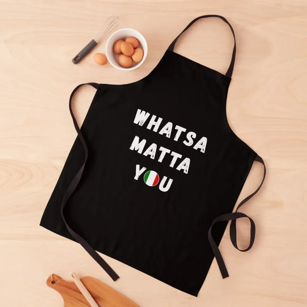 Whatsa Matta You - Funny Italian Accent Apron Trim Cloth women's work Kitchen Handle For Women Apron