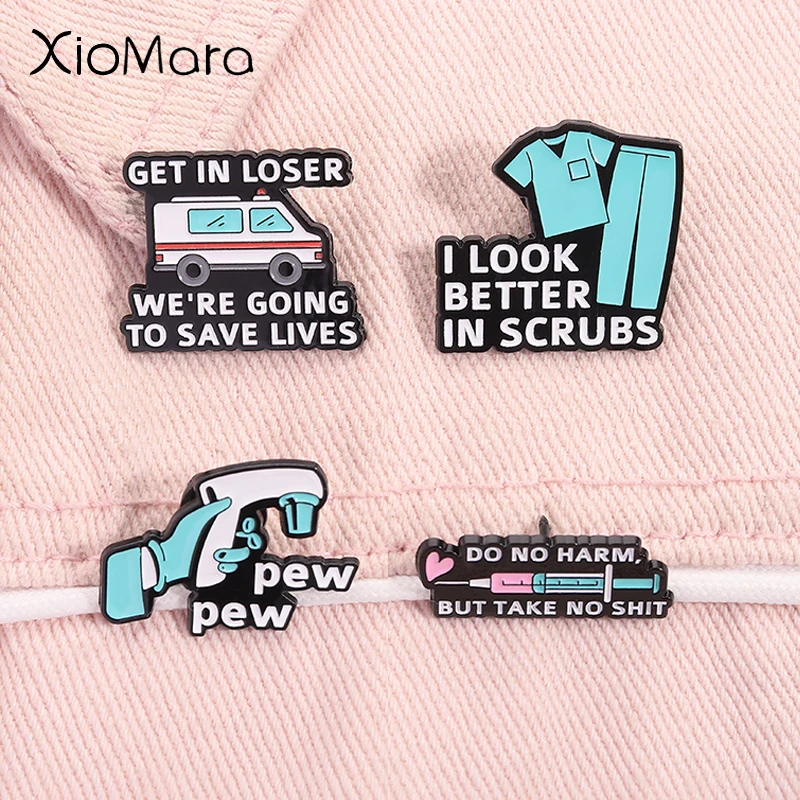 

Get In Loser We're Going To Save Lives Enamel Pin Medical Syringe Ambulance I Look Better In Scrubs Brooches Badge Jewelry Gifts