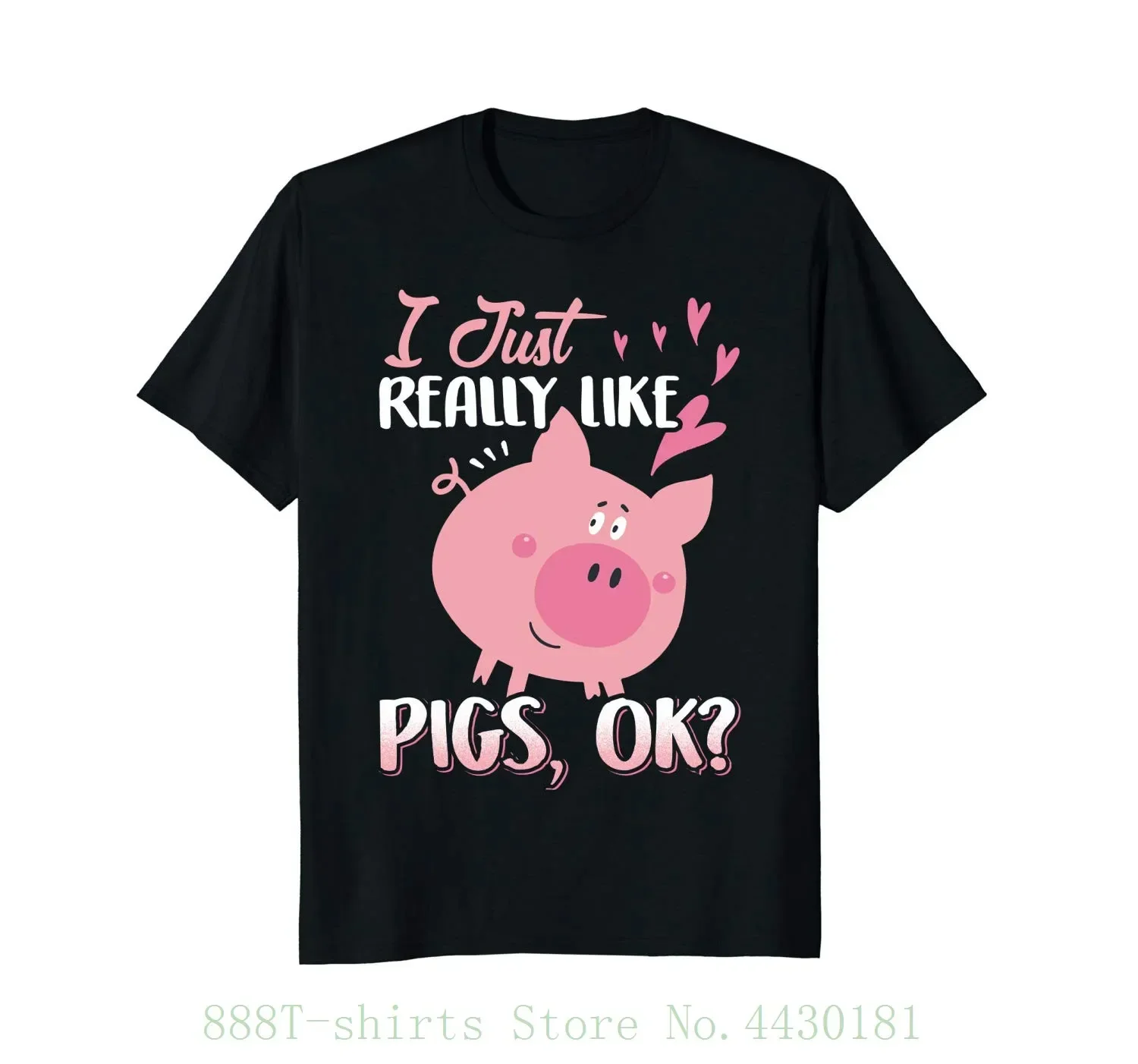 Women'S Tee I Just Really Like Pigs Ok T Shirt Print Girl T Shirt Hipster Cotton Casual Tops Unisex Tees