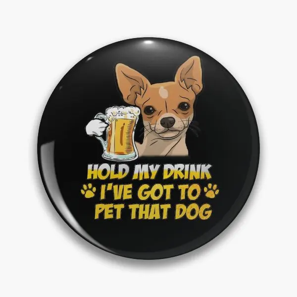 Hold My Drink I Ve Got To Pet That Dog S  Soft Button Pin Collar Lapel Pin Decor Clothes Brooch Cartoon Lover Badge Fashion