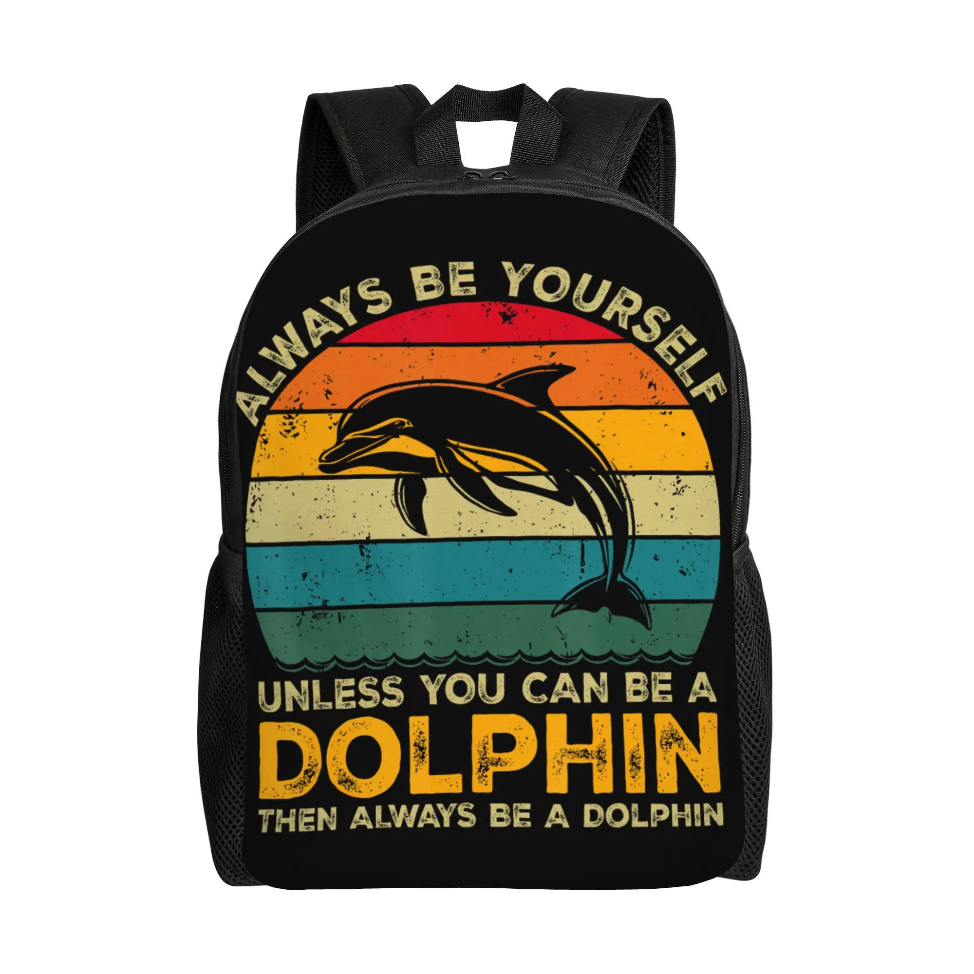 Always Be Yourself Unless You Can Be A Dolphin Funny Dolphin Backpack  Travel Backpacks Youth Custom Big School Bags Rucksack