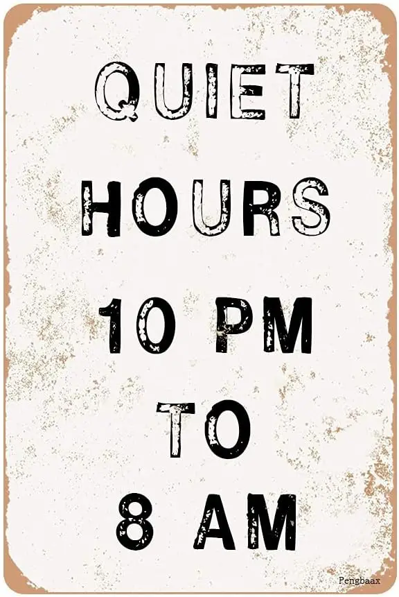 Quiet Hours 10pm to 8am Retro Tin Sign Vintage Metal Sign Wall Poster Plaque for Home Garden Yard Road 12x8 Inch