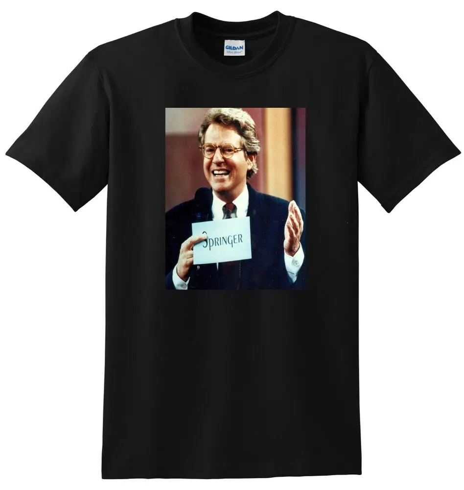 JERRY SPRINGER SHOW T SHIRT tv show season 1 2 3 4 5 6 SMALL MEDIUM LARGE XL High Quality 100%Cotton Short Sleeve