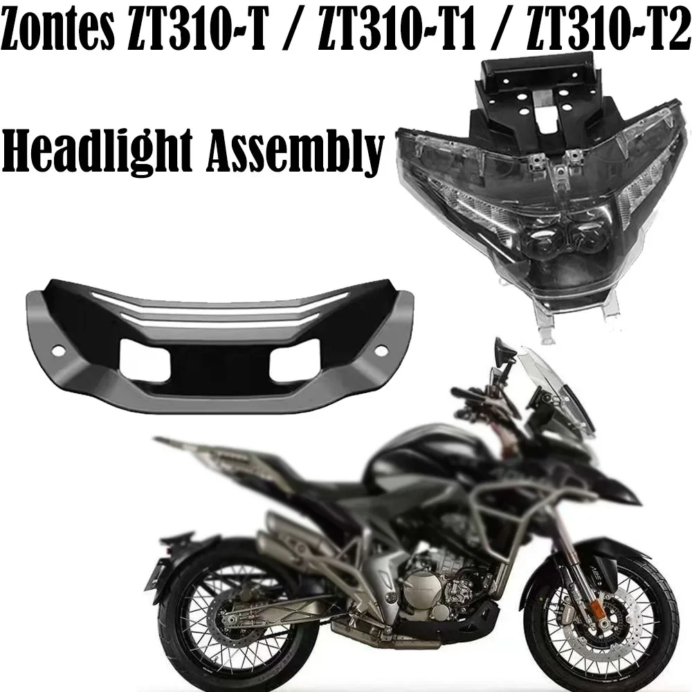 FOR Zontes ZT310-T / ZT310-T1 / ZT310-T2 Motorcycle Accessories Original Headlight Assembly Headlight Decorative Cover