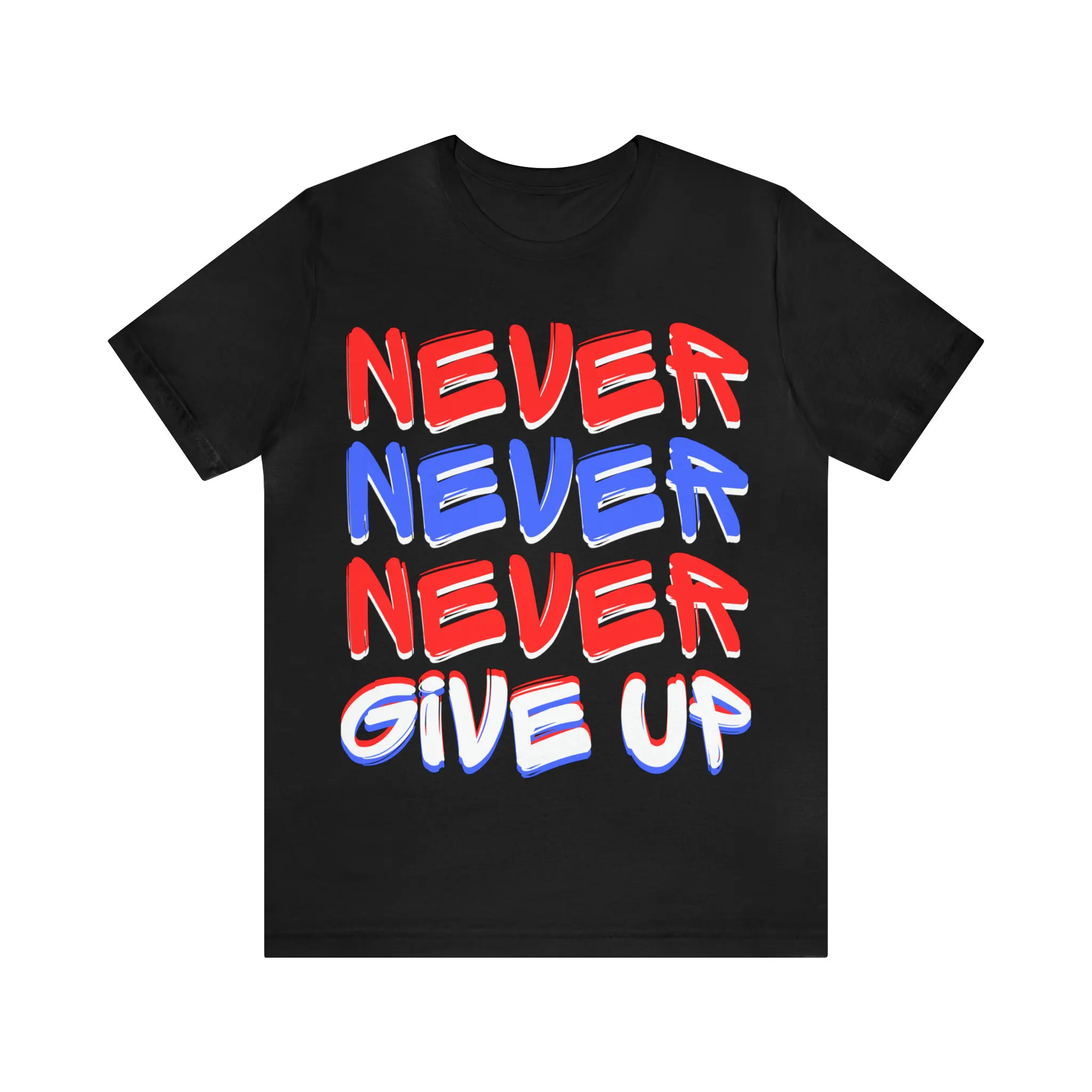 Never Give Up new and updated T shirt