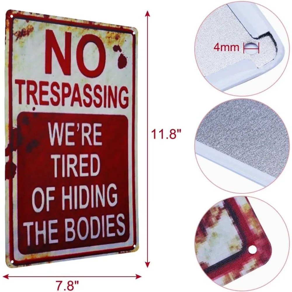 Halloween Funny Fashion Chic Decoration Wall Signs Retro Metal Tin Sign No Trespassing We're Tired of Hiding The Bodies Outdoor