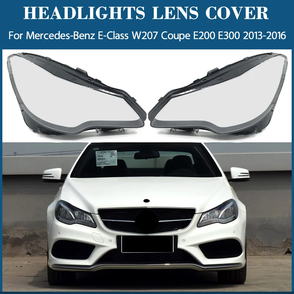 

Headlamps Transparent Cover Headlight Shell Lampshade Lens For Mercedes-Benz E-Class W207 Coupe E200 E300 2013 2014 2015 2016