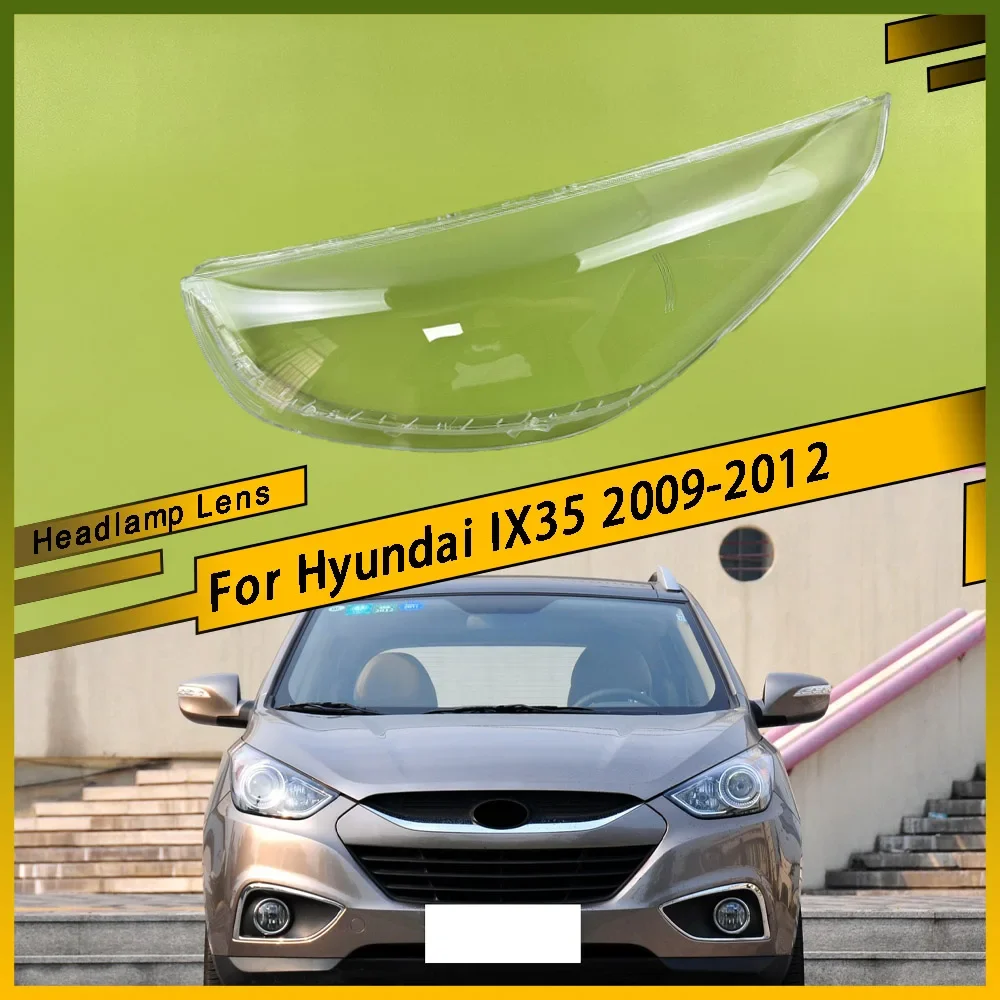 

For Hyundai IX35 2009 2010 2011 2012 Car Headlamp Lens Light Cover Headlights Lens Glass Lampshade Shell Car Accessories