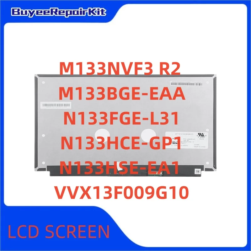 

Original 13.3Inch M133NVF3 R2 N133BGE-EAA N133FGE-L31 N133HCE-GP1 N133HSE-EA1 VVX13F009G10 LCD Screen 1920X1080 1366X768 30 pins