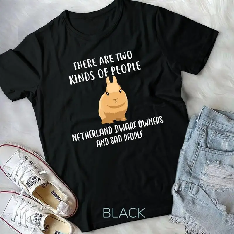 Sad People Netherland Dwarf Owner Shirt Cute Rabbit Unisex T shirt