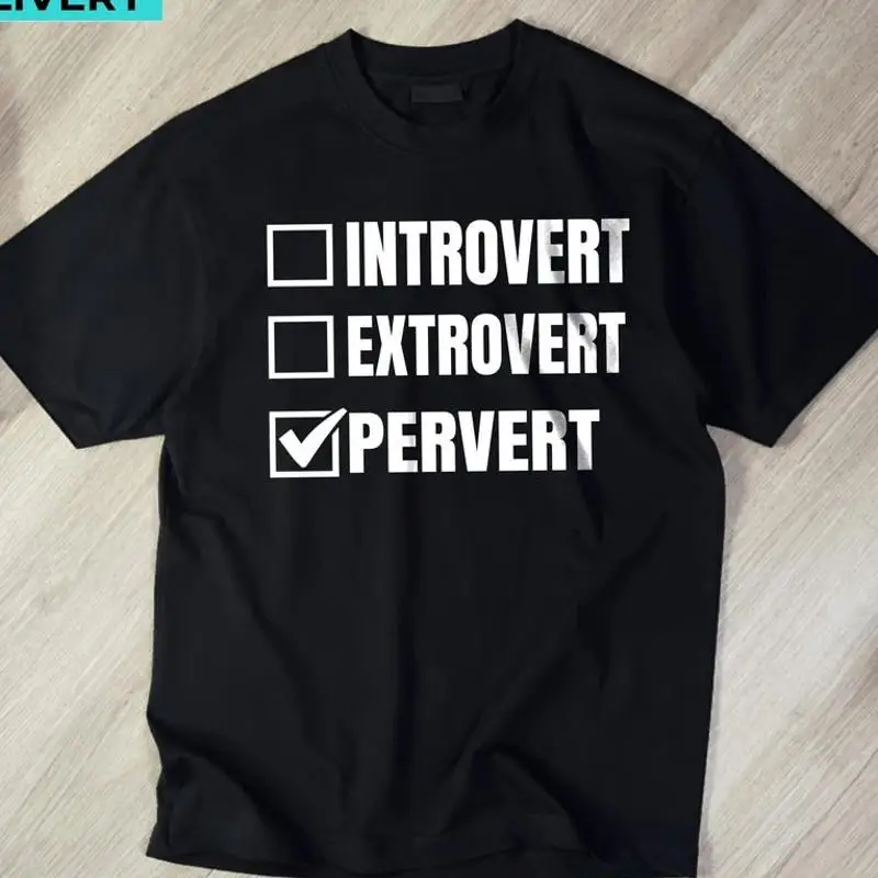 Introvert Extrovert Pervert Funny Dumb Hilarious Cringy Awkward T-Shirt