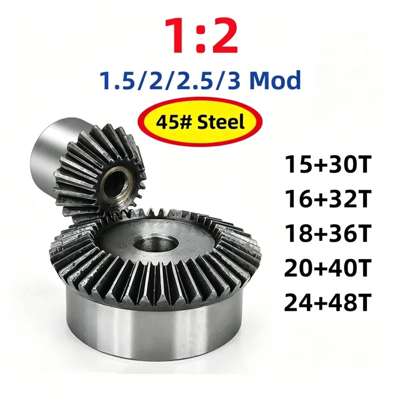 1Pair 1.5/2/2.5/3 Mod 1:2 Bevel Gear 45# Steel 90 Degrees Meshing Angle Gears 15+30T/16+32T/18+36T/20+40T/24+48T