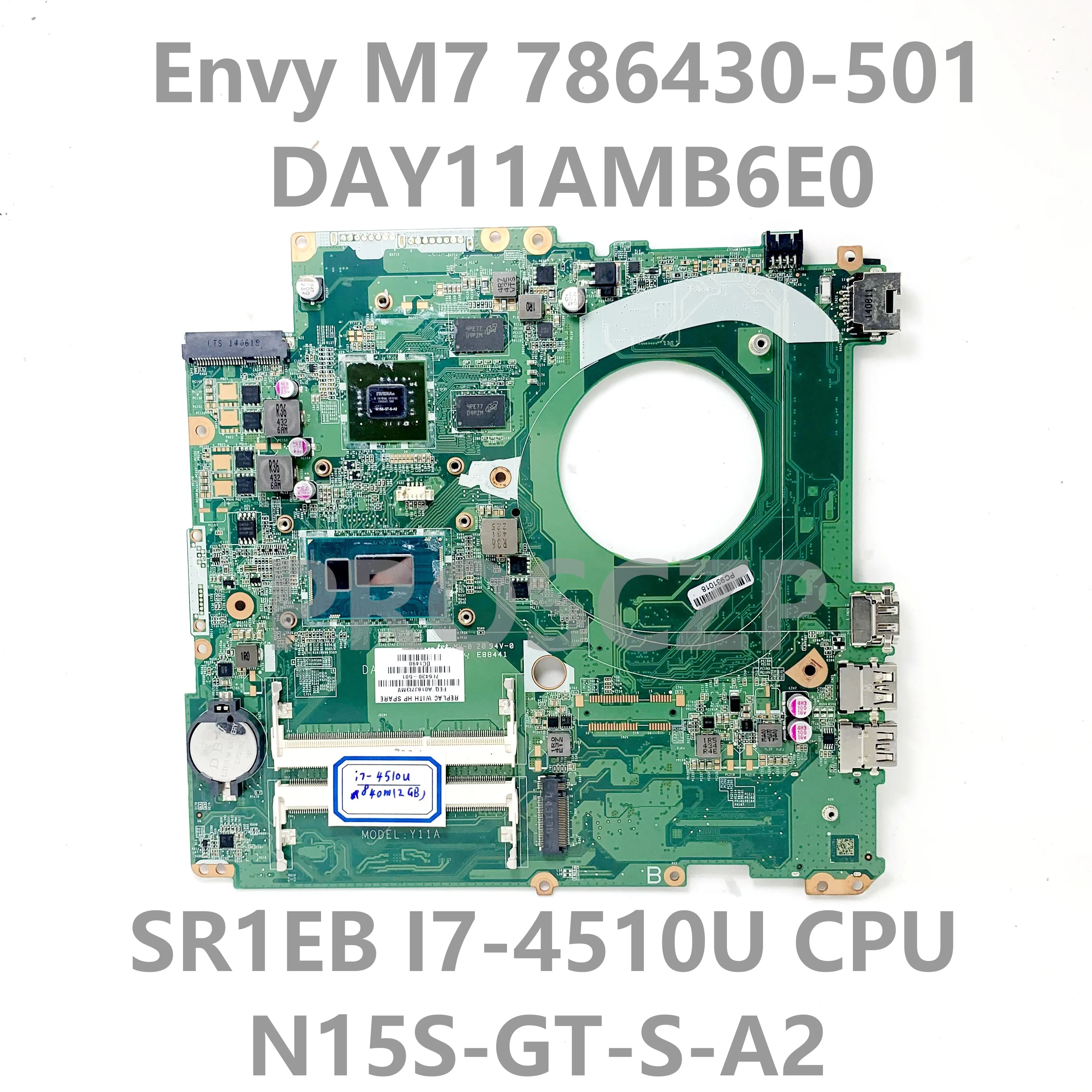 

DAY11AMB6E0 786430-001 786430-501 786430-601 For HP Envy M7 Laptop Motherboard With SR1EB I7-4510U CPU N15S-GT-S-A2 100% Tested