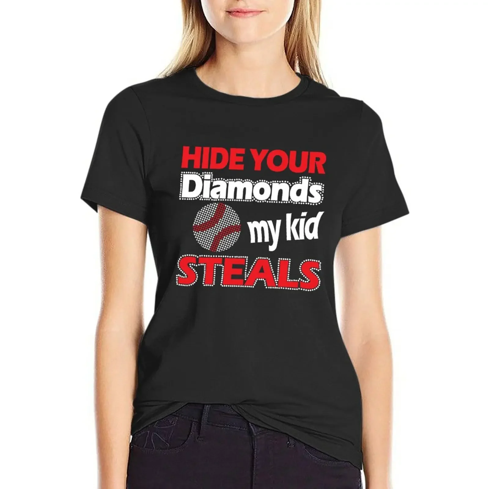 

Hide Your Diamonds My Kid Steals T-Shirt hippie clothes customizeds female lady clothes western t-shirt dress for Women