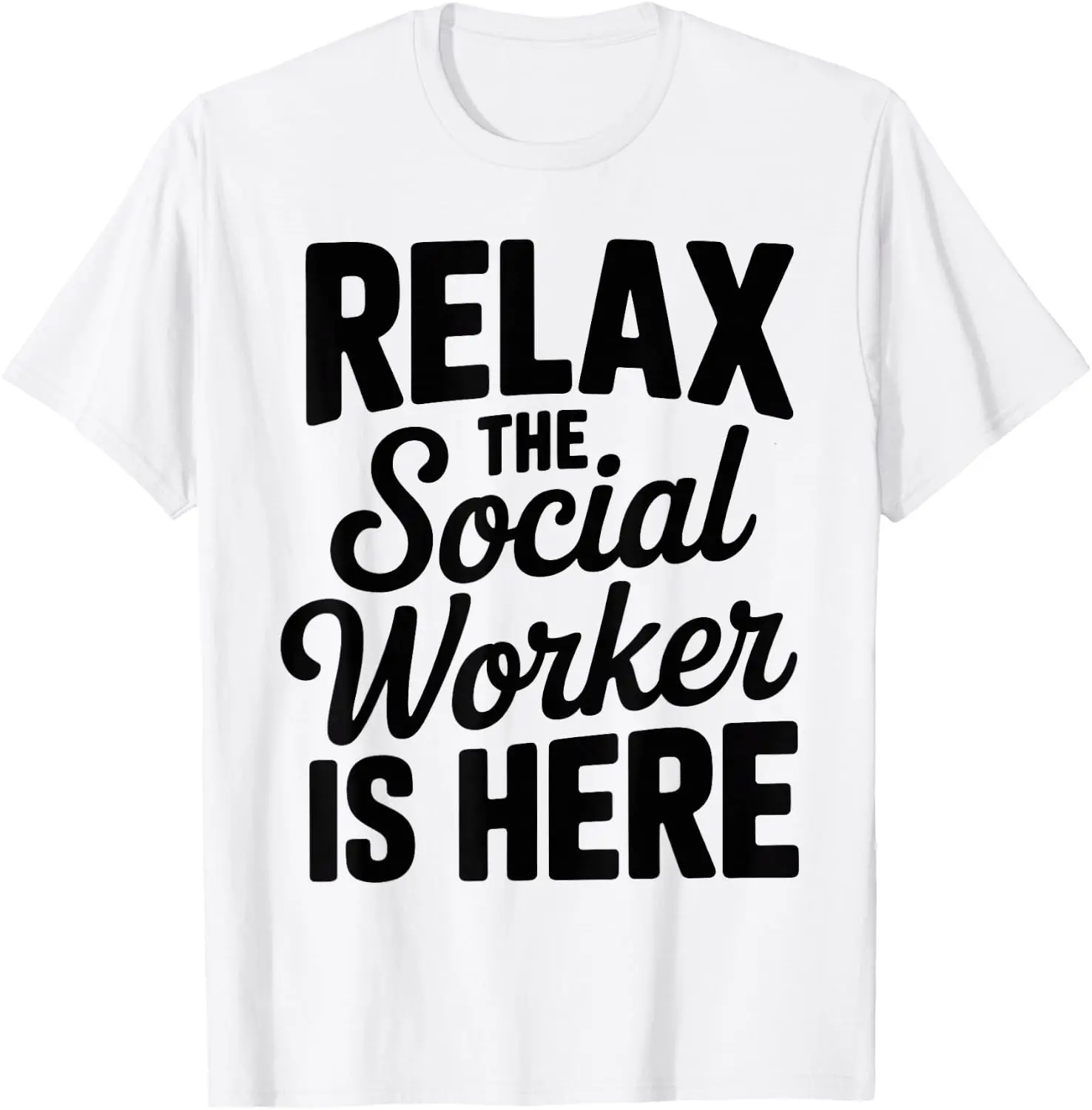 Relax The Social Worker Is Here T-Shirt 100% Cotton Trendy Y2K Short-Sleeve Tee-Soft, Quick-Drying, Moisture-Wicking; Ideal