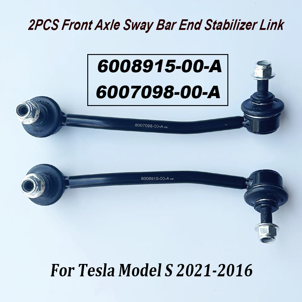 NEW 2PCS 6008915-00-A 6007098-00-A 600891500A 600709800A Front Axle Sway Bar End Stabilizer Link For Model S 2012-2016