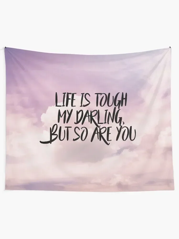 Life is tough my darling but so are you Tapestry Home Supplies House Decorations Wallpaper Tapestry