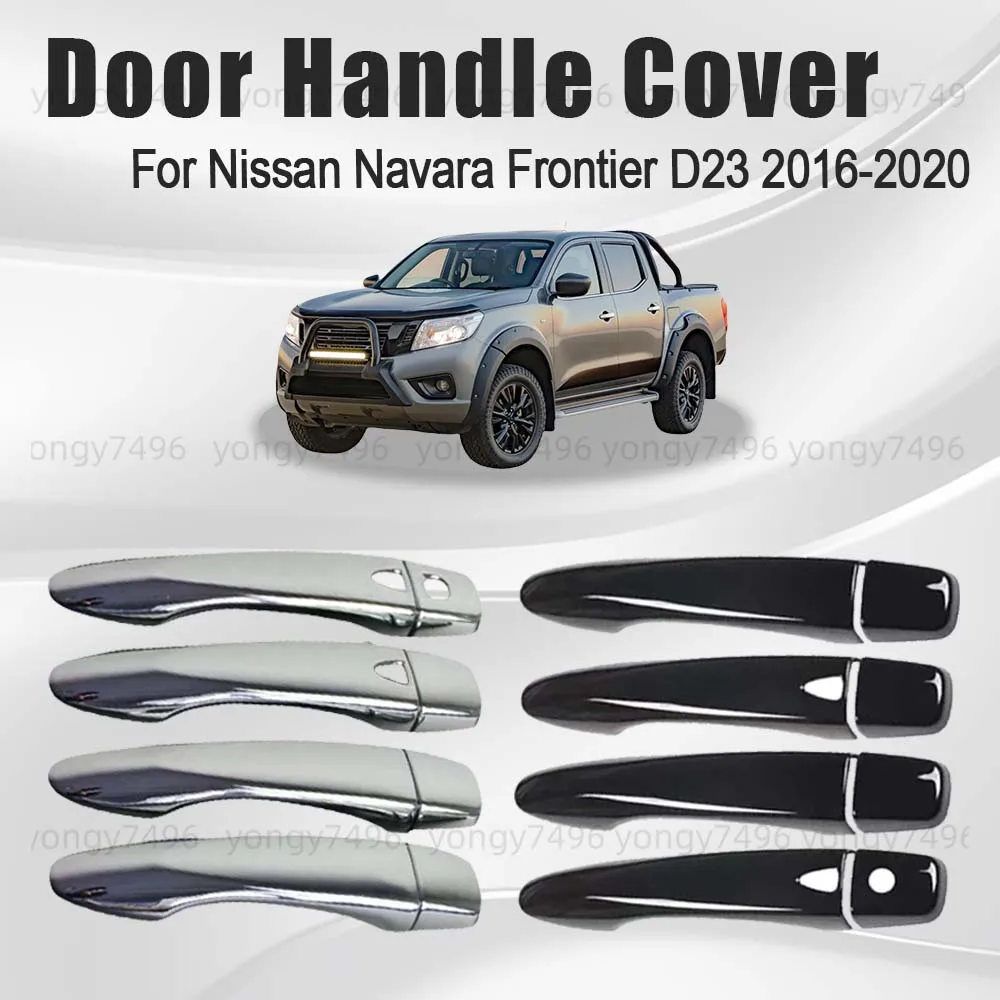 

Car Upgrade Glossy Black Chrome Silver Door Handle Cover For Nissan Navara Frontier D23 2016 2017 2018 2019 2020 Accessories