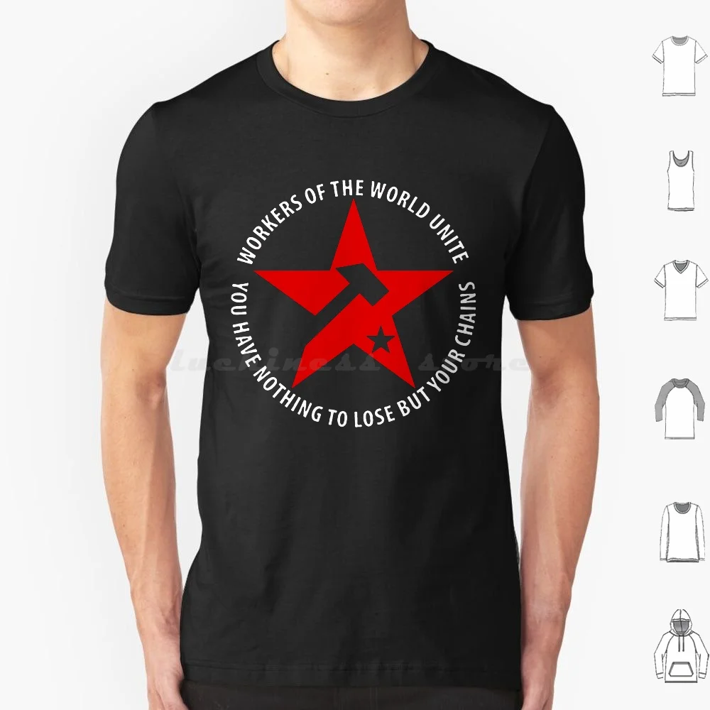 Workers Of The World Unite-You Have Nothing To Lose But Your Chains T Shirt Big Size 100% Cotton Internationale Solidaritat