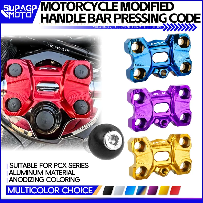 

Handle Pressing For Honda PCX160 PCX125 PCX150 pcx125 150 160 Handle Pressing Block Motorcycle Expand Aluminum Alloy Accessories