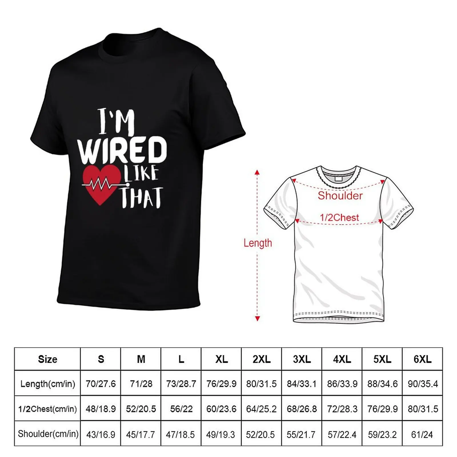 I'm Wired Like That Pacemaker Joke Heart Disease Awareness T-Shirt man tshirt t shirt man luxury T-Shirt