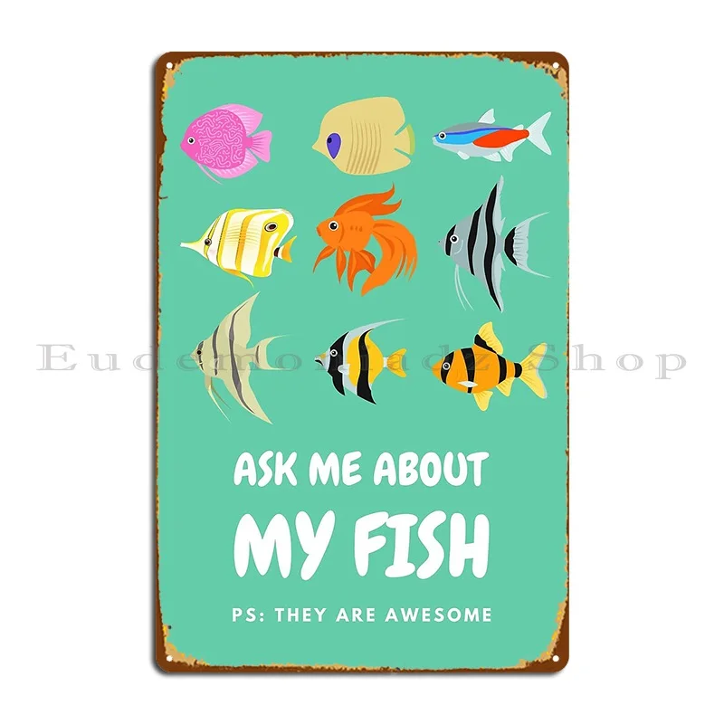 Ask Me About My Fish Metal Sign Garage Wall Cave Personalized Classic Wall Decor Tin Sign Poster