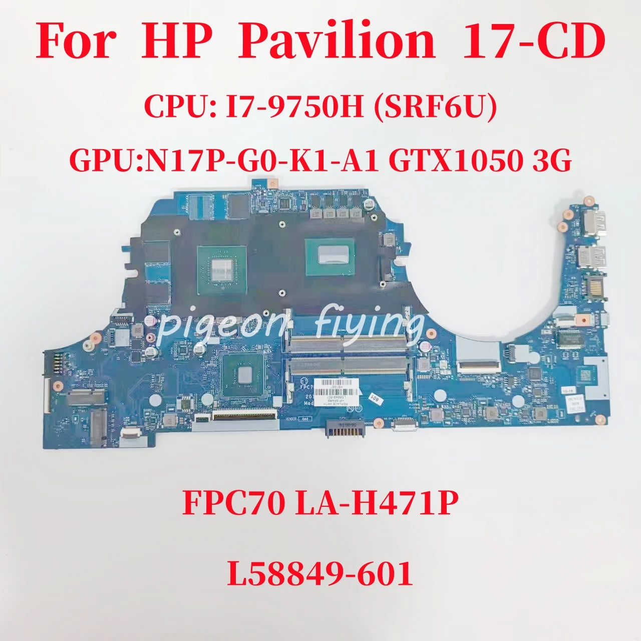 

FPC70 LA-H471P For HP Pavilion 17-CD Laptop Motherboard CPU: I7-9750H SRF6U GPU:N17P-G0-K1-A1 GTX1050 3G L58849-601 100% Test OK