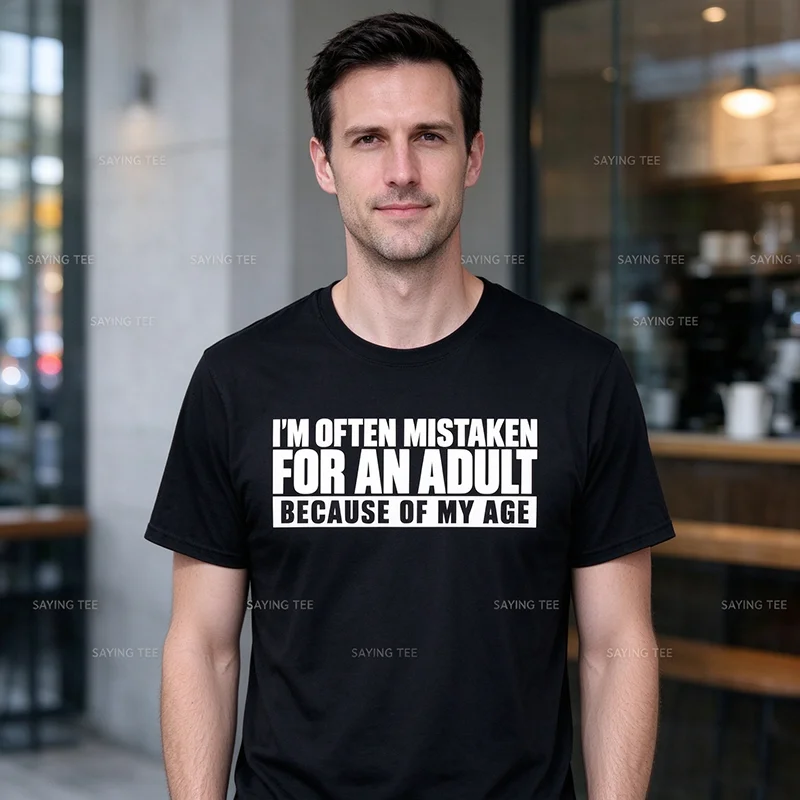 Men's Often Mistaken Adult Because of My Age Funny Birthday Personality T-Shirt Y2k Humor Letters Printed Saying Tee Cool Gifts