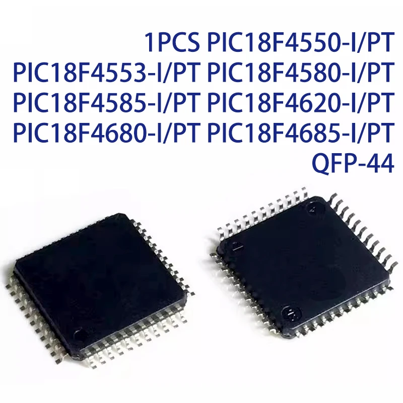 1PCS PIC18F4550-I/PT PIC18F4553-I/PT PIC18F4580-I/PT PIC18F4585-I/PT PIC18F4620-I/PT PIC18F4680-I/PT PIC18F4685-I/PT QFP-44