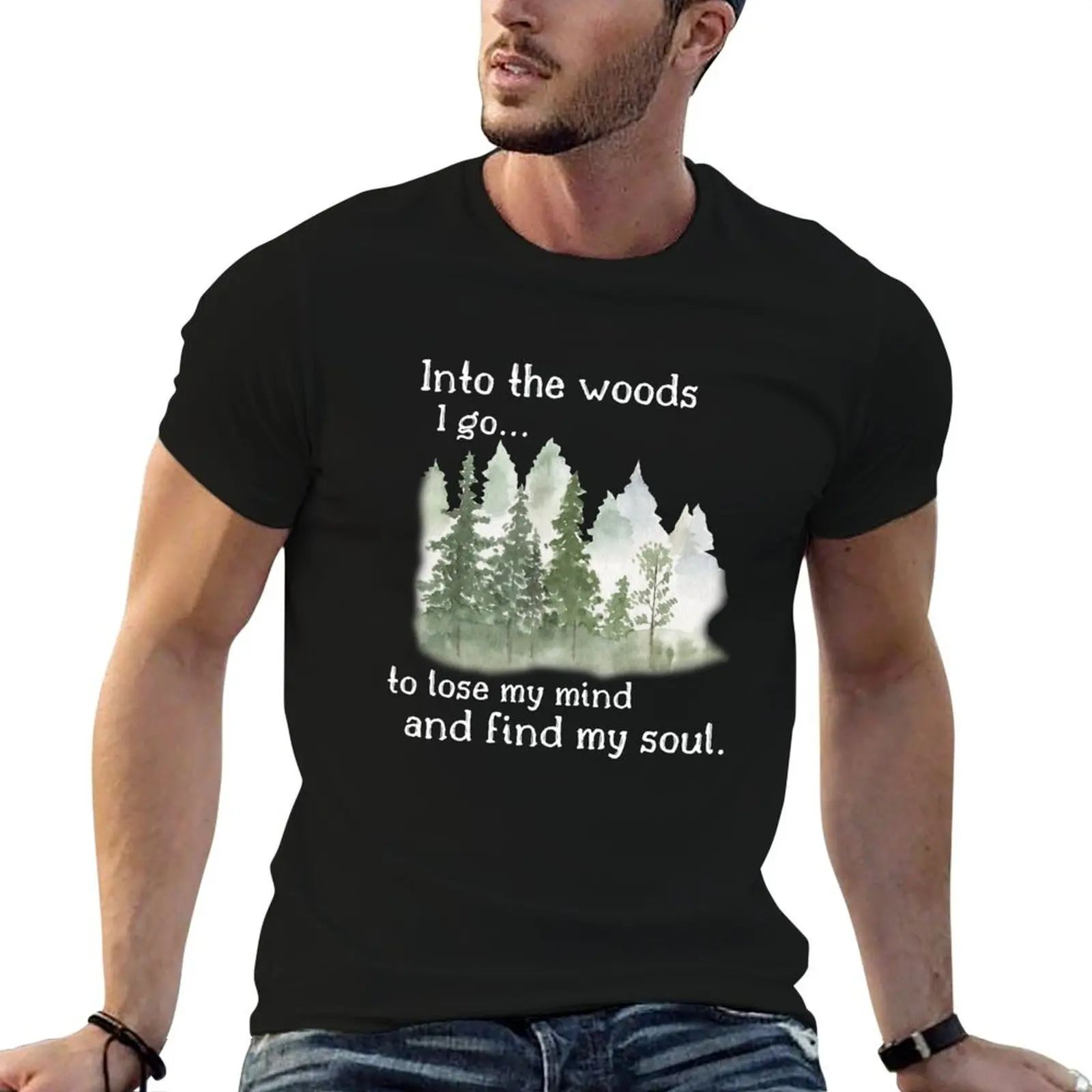 Into the Woods I Go to Lose My Mind and Find My Soul T-Shirt Casual Minimalist Short Sleeve Top