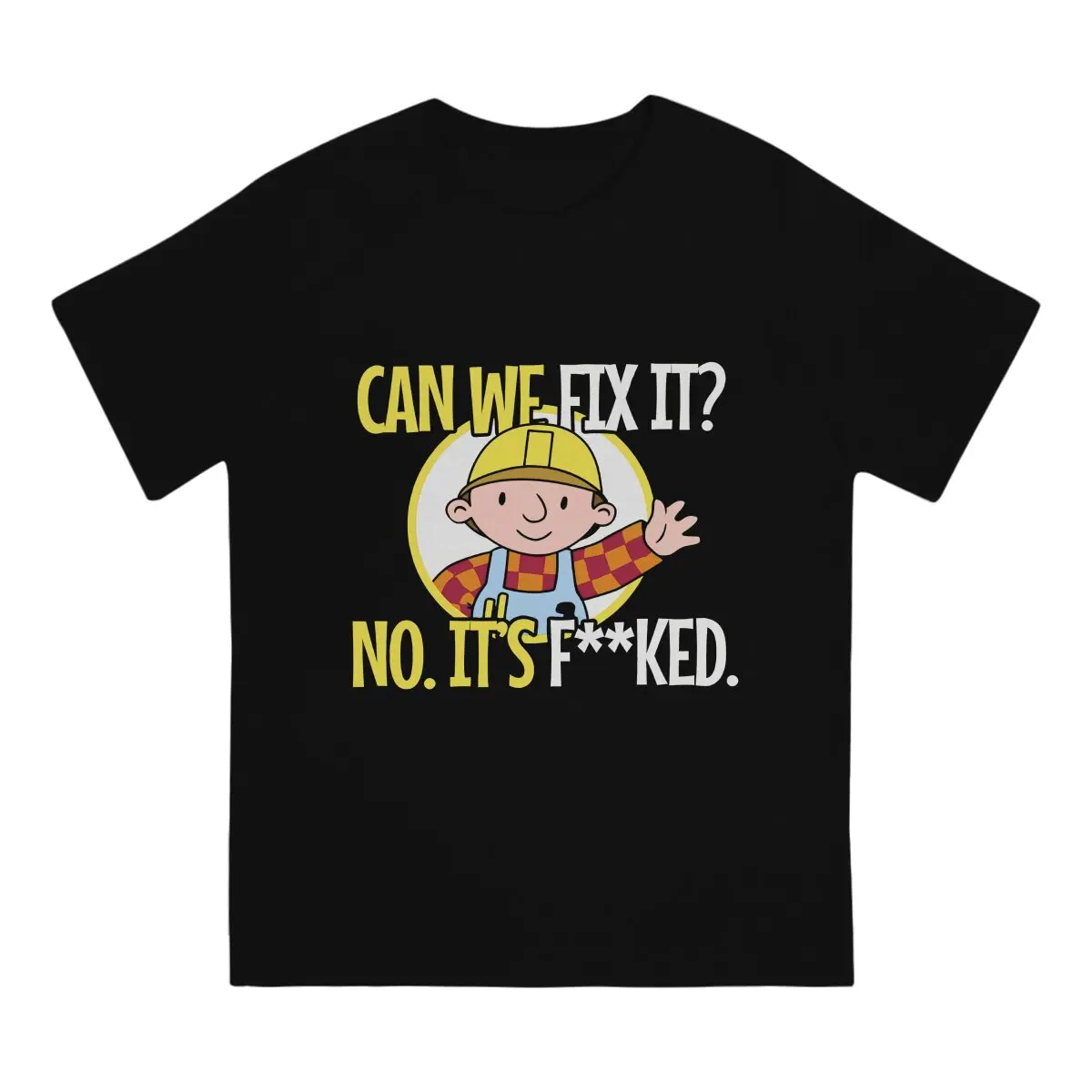 Can We Fix It No Funny Repair Man Bob The Builder T Shirt Gothic Crewneck TShirt Harajuku Tops Polyester