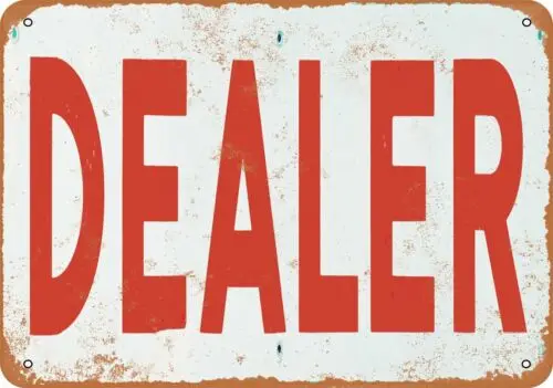 

Metal Sign - Dealer - Vintage Look Reproduction