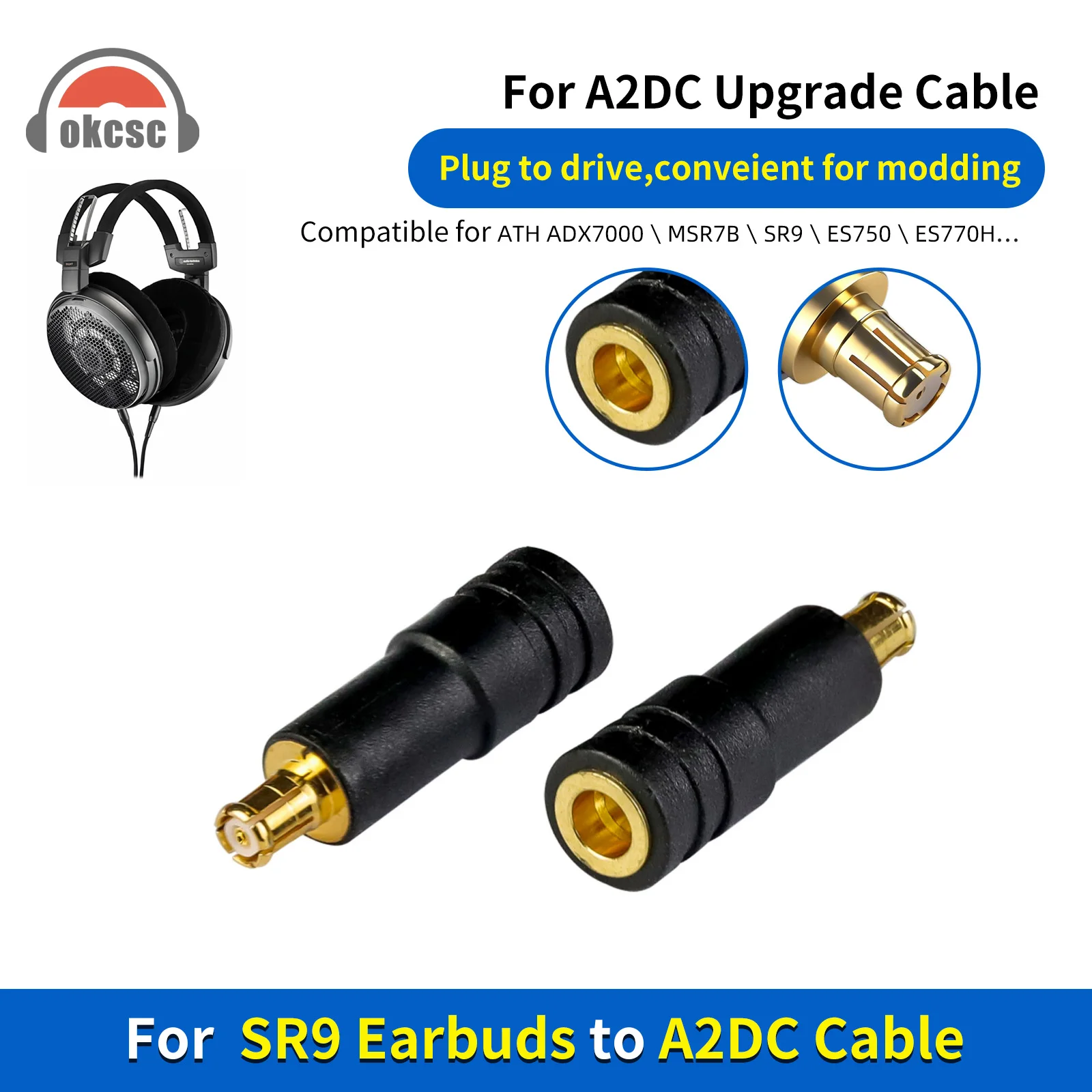 

OKCSC HIFI Earphone Adapter A2DC Female to SR9 Male Connecter for ATH MSR7B/SR9/ES750/ES770H/ESW950/ESW990/HADX 5000/L5000